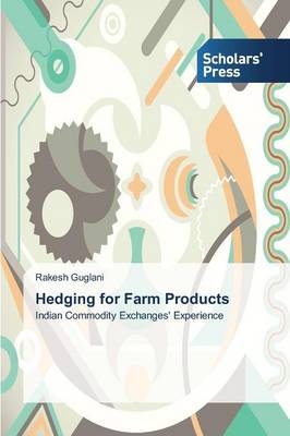 Hedging for Farm Products - Rakesh Guglani