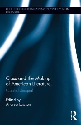 Class and the Making of American Literature - 