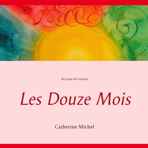 Les Douze Mois - Catherine Michel