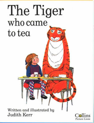 The Tiger Who Came to Tea - Judith Kerr