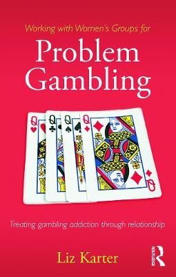 Working with Women's Groups for Problem Gambling - Liz Karter