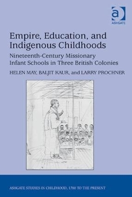 Empire, Education, and Indigenous Childhoods - Helen May, Baljit Kaur