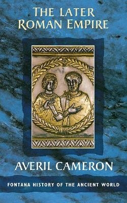 The Later Roman Empire - Averil Cameron