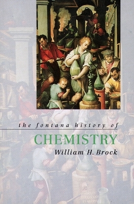 The Fontana History of Chemistry - William Brock