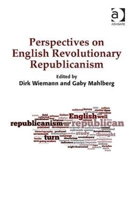 Perspectives on English Revolutionary Republicanism - Dirk Wiemann