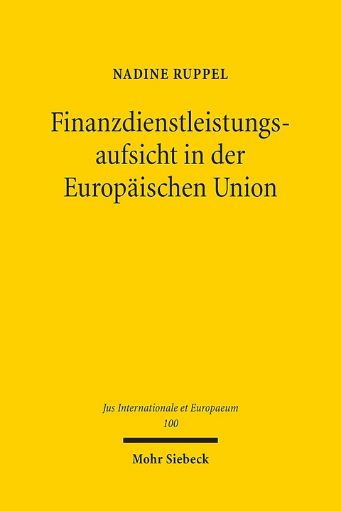 Finanzdienstleistungsaufsicht in der Europäischen Union - Nadine Ruppel