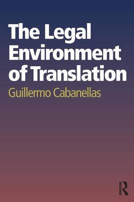 The Legal Environment of Translation - Guillermo Cabanellas