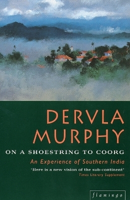 On a Shoestring to Coorg - Dervla Murphy