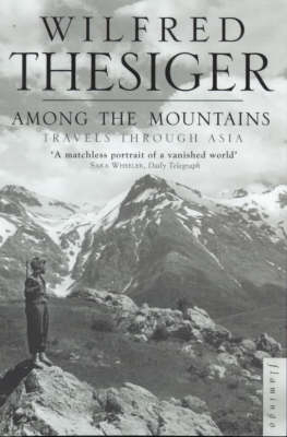 Among the Mountains - Wilfred Thesiger