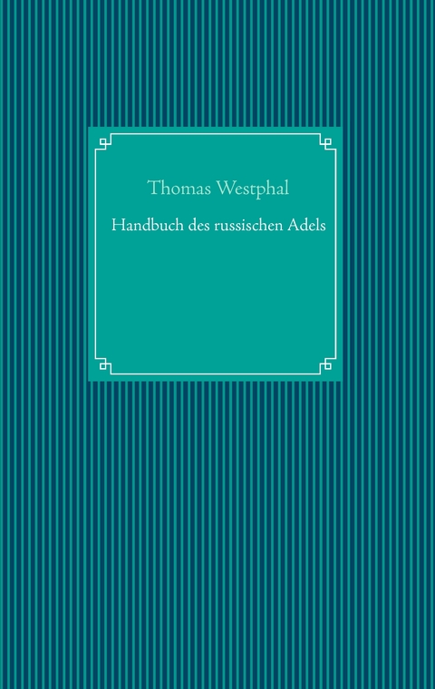 Handbuch des russischen Adels - Thomas Westphal