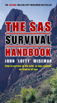 The SAS Survival Handbook - John ‘Lofty’ Wiseman