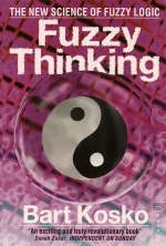 Fuzzy Thinking - Bart Kosko