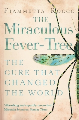 The Miraculous Fever-Tree - Fiammetta Rocco