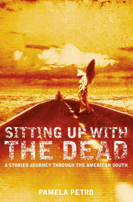 Sitting Up With the Dead - Pamela Petro