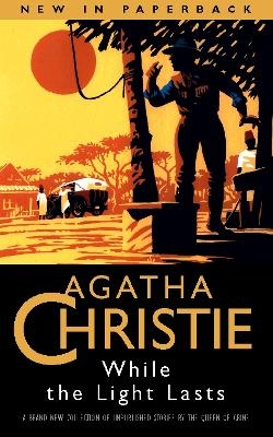 While the Light Lasts - Agatha Christie