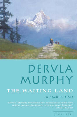 The Waiting Land - Dervla Murphy