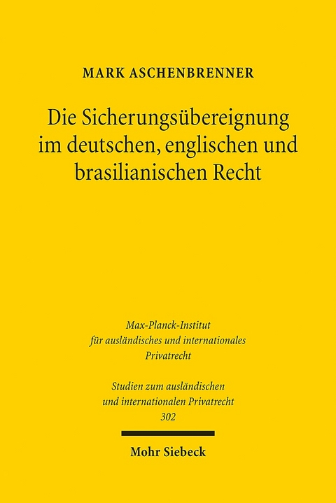 Die Sicherungsübereignung im deutschen, englischen und brasilianischen Recht - Mark Aschenbrenner