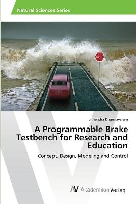 A Programmable Brake Testbench for Research and Education - Jithendra Dharmavaram