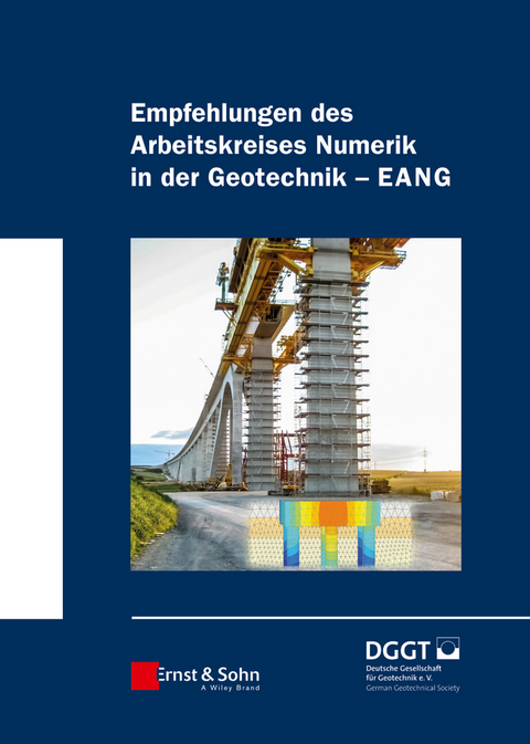 Empfehlungen des Arbeitskreises "Numerik in der Geotechnik" - EANG - 