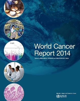 World Cancer Report 2014 -  International Agency for Research on Cancer