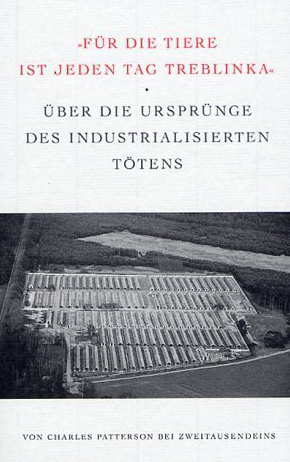 Für die Tiere ist jeden Tag Treblinka - Charles Patterson