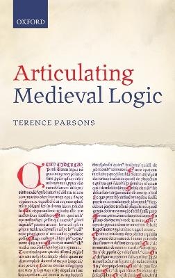 Articulating Medieval Logic - Terence Parsons