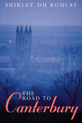 The Road to Canterbury - Shirley Du Boulay