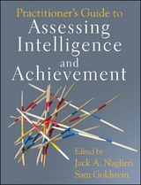 Practitioner's Guide to Assessing Intelligence and Achievement -  Sam Goldstein,  Jack A. Naglieri