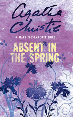 Absent in the Spring - Agatha Christie