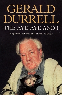 The Aye-Aye and I - Gerald Durrell