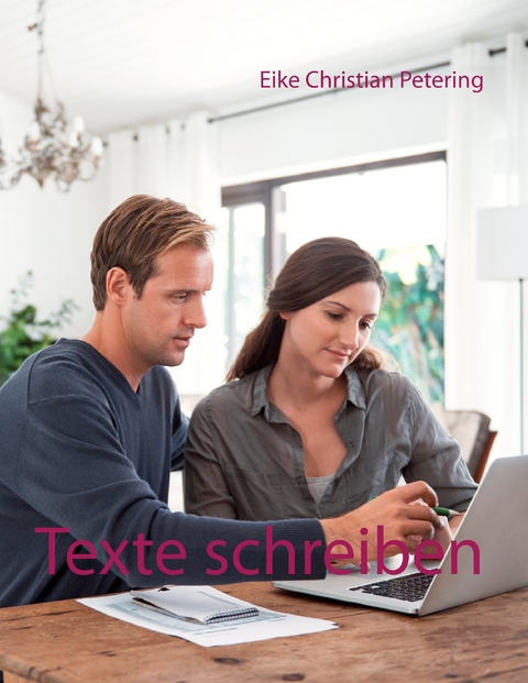 Texte schreiben - Eike Christian Petering