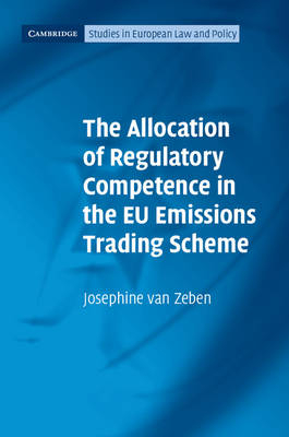 The Allocation of Regulatory Competence in the EU Emissions Trading Scheme - Josephine Van Zeben