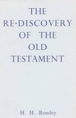The Rediscovery of the Old Testament - H. H. Rowley