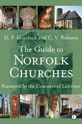 The Guide to Norfolk Churches - C.V. Roberts, D.P. Mortlock
