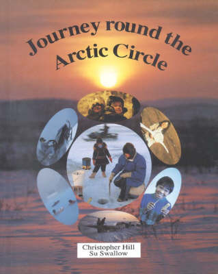 Journey Round the Arctic Circle - Christopher Hill