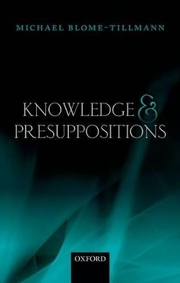 Knowledge and Presuppositions - Michael Blome-Tillmann