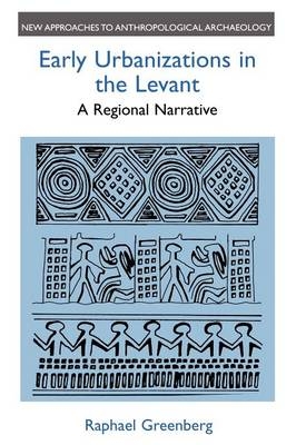 Early Urbanizations in the Levant - Raphael Greenberg