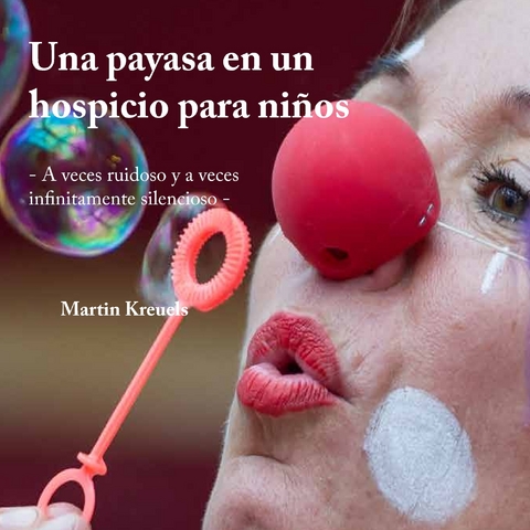 Una payasa en un hospicio para niños - Martin Kreuels