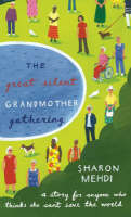 The Great Silent Grandmother Gathering - Sharon Mehdi