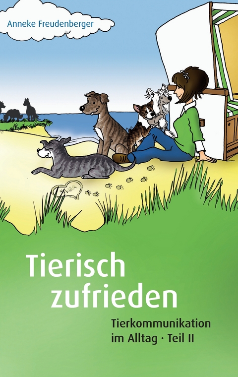 Tierisch zufrieden - Anneke Freudenberger