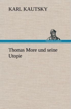 Thomas More und seine Utopie - Karl Kautsky