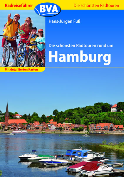 Radreiseführer BVA Die schönsten Radtouren rund um Hamburg mit detaillierten Karten - Hans J Fuss