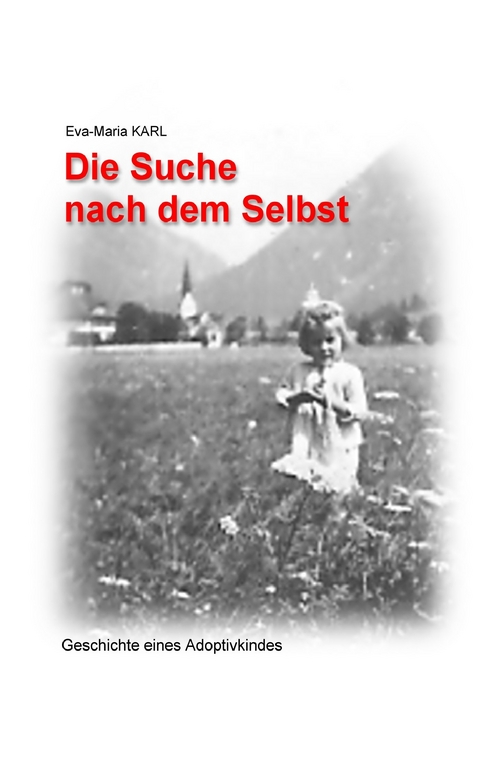 Die Suche nach dem Selbst - Eva-Maria Karl