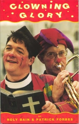 Clowning Glory - Roly Bain, Patrick Forbes