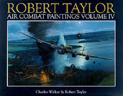 Air Combat Paintings of Robert Taylor: V.4