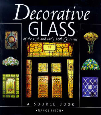 Decorative Glass of the 19th and Early 20th Centuries - a Source Book - Nance Fyson