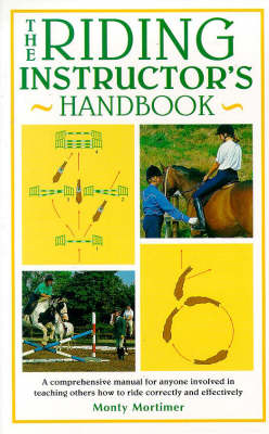 The Riding Instructor's Handbook - Monty Mortimer