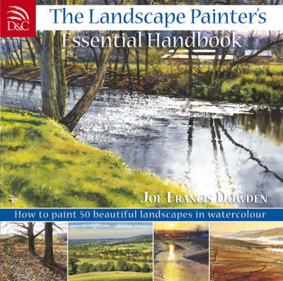 The Landscape Painter's Essential Handbook - Joe Francis Dowden