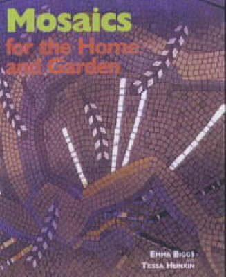 Mosaics for the Home and Garden - Emma Biggs