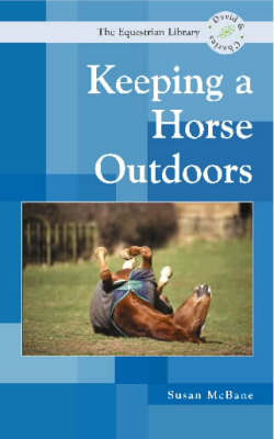 Keeping a Horse Outdoors - Susan McBane